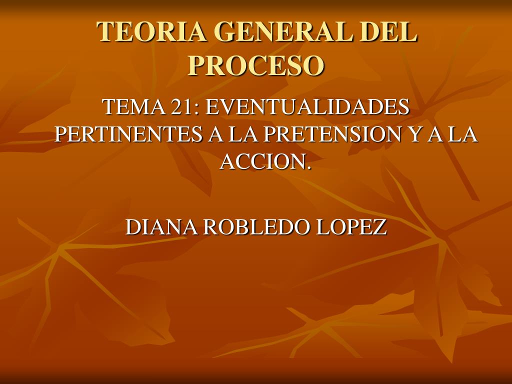 Ppt Teoria General Del Proceso Powerpoint Presentation Free Download