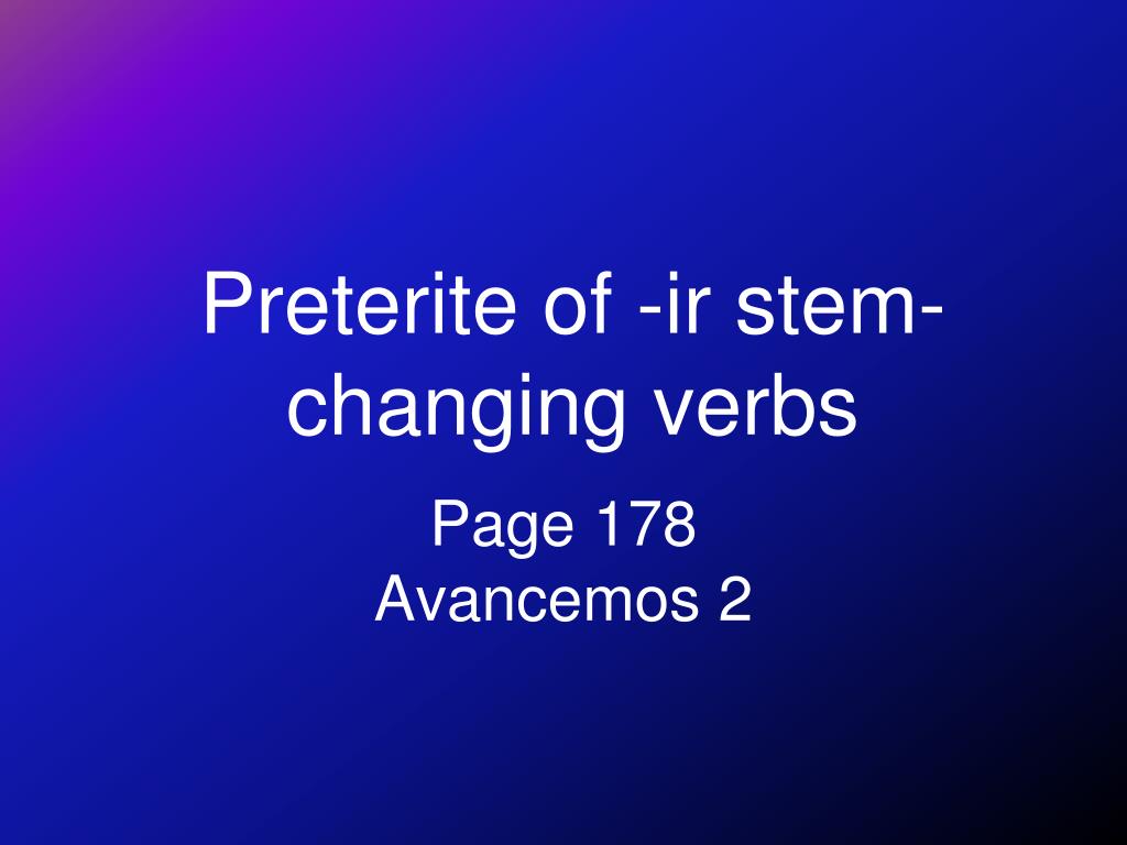 ppt-preterite-of-ir-stem-changing-verbs-powerpoint-presentation-free-download-id-736685