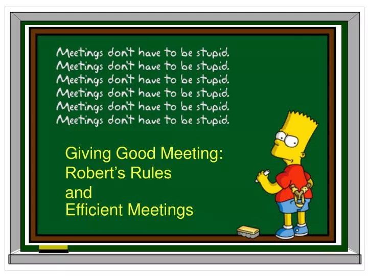 PPT - Giving Good Meeting: Robert's Rules and Efficient Meetings PowerPoint  Presentation - ID:736795
