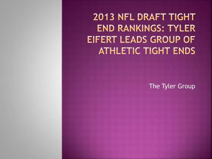 2013 nfl draft tight end rankings tyler eifert leads group of athletic tight ends n.