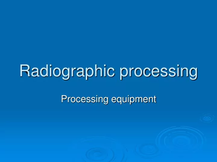 radiographic processing n.