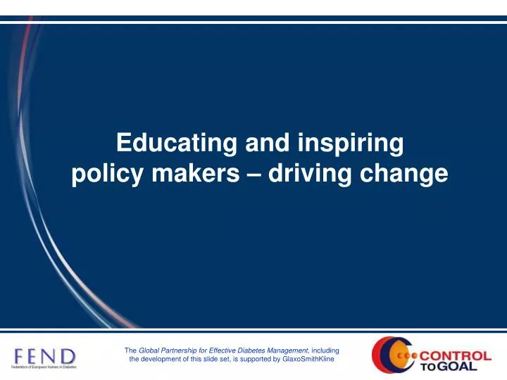 educating and inspiring policy makers driving change n.