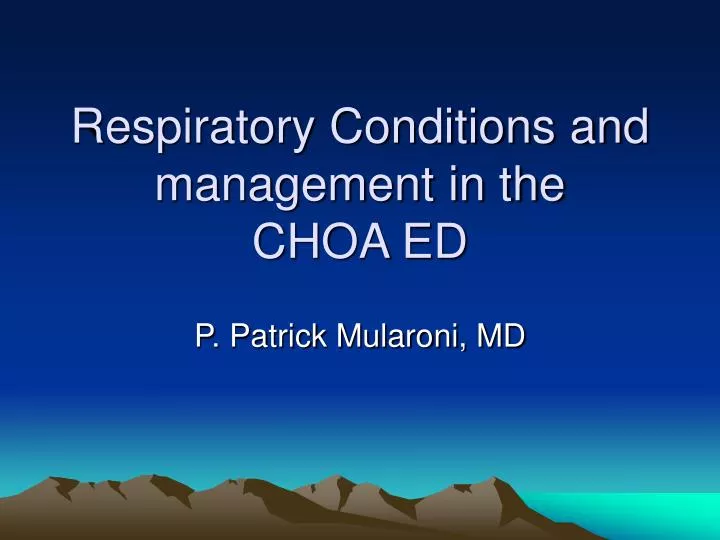 respiratory conditions and management in the choa ed n.