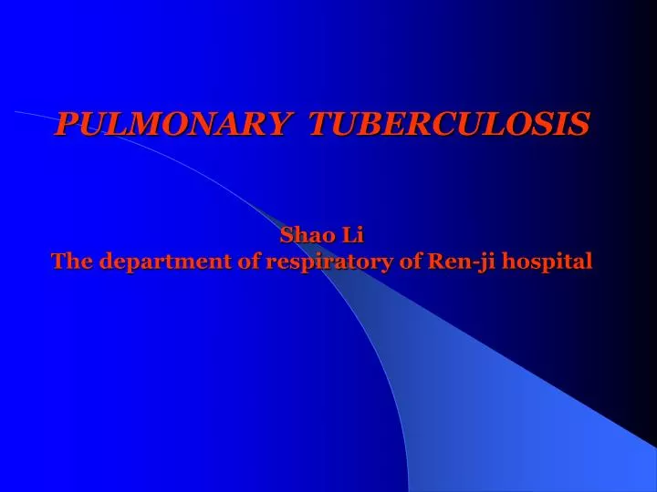 pulmonary tuberculosis shao li the department of respiratory of ren ji hospital n.