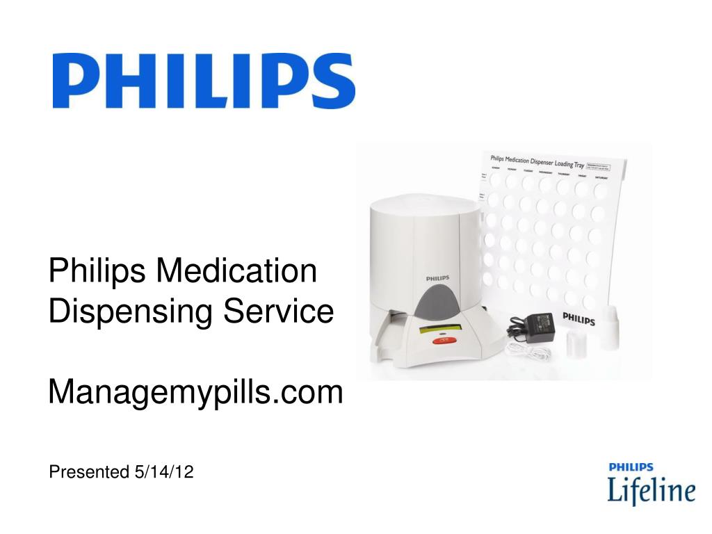 PPT - Philips Medication Dispensing Service Managemypills.com PowerPoint  Presentation - ID:741487