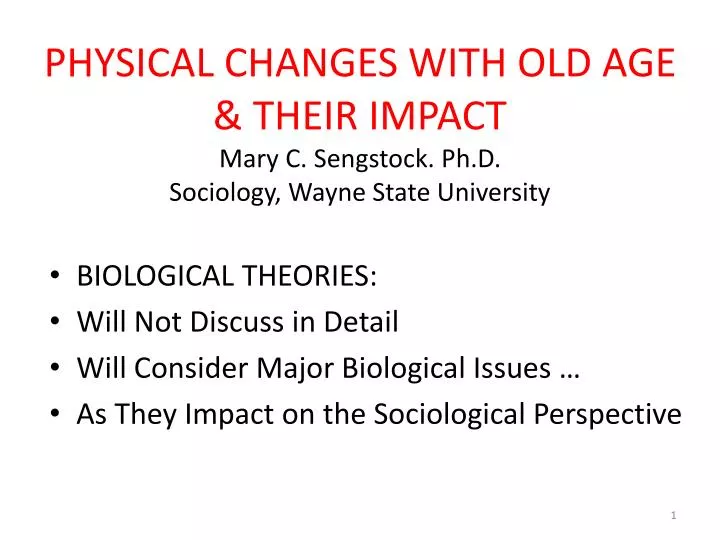 physical changes with old age their impact mary c sengstock ph d sociology wayne state university n.