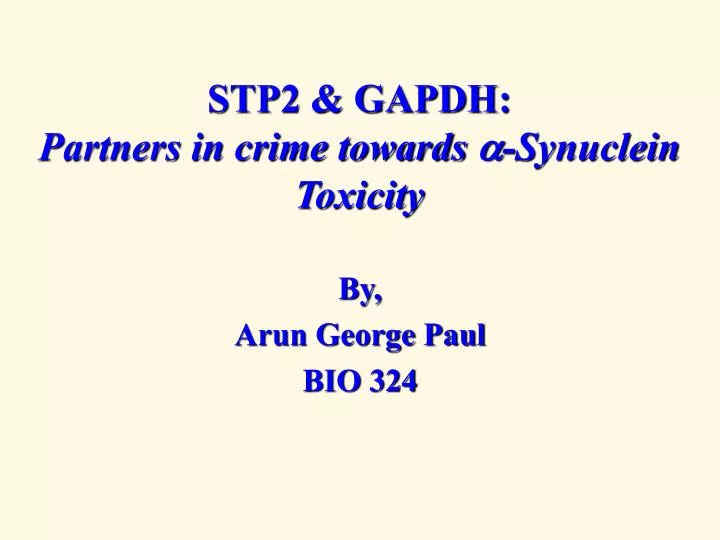 stp2 gapdh partners in crime towards synuclein toxicity n.