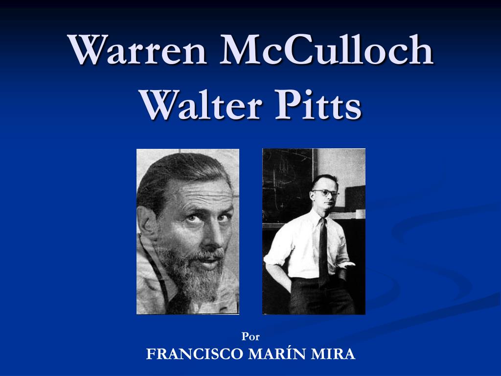 PPT - Warren McCulloch Walter Pitts PowerPoint Presentation, free download  - ID:744042
