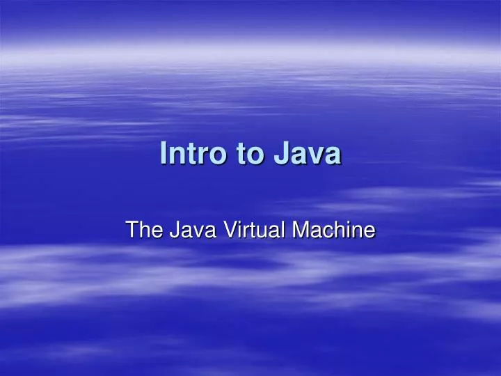 PPT - Intro to Java PowerPoint Presentation, free download - ID:746532