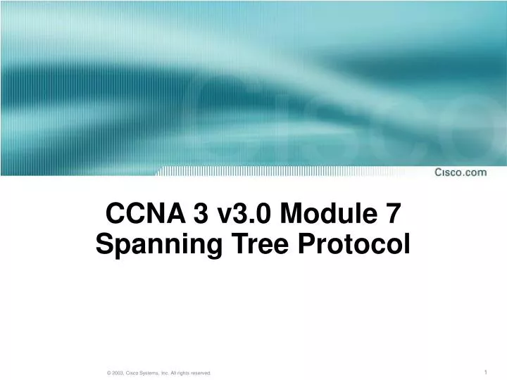 ccna 3 v3 0 module 7 spanning tree protocol n.