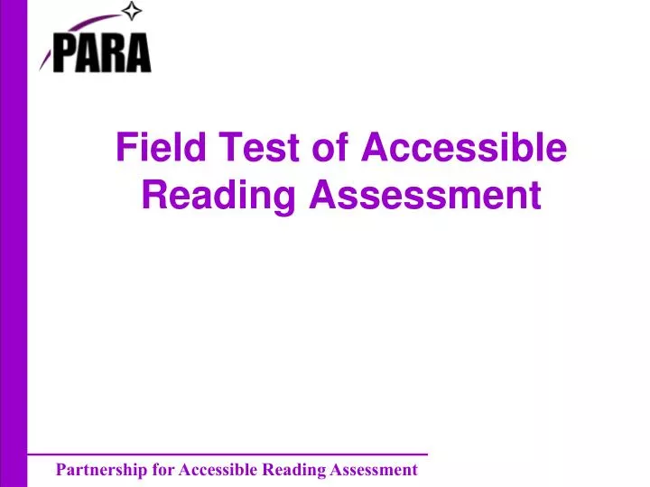 field test of accessible reading assessment n.