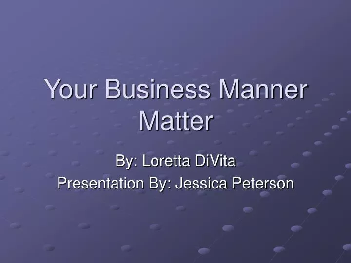 your business manner matter n.