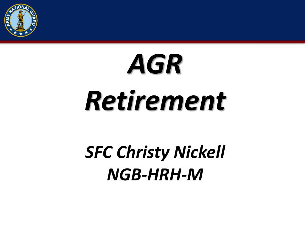 PPT AGR Retirement SFC Christy Nickell NGBHRHM PowerPoint