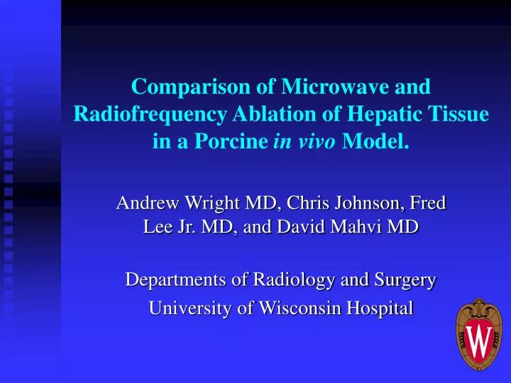 comparison of microwave and radiofrequency ablation of hepatic tissue in a porcine in vivo model n.