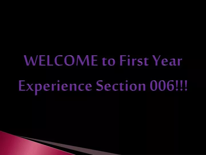 welcome to first year experience section 006 n.