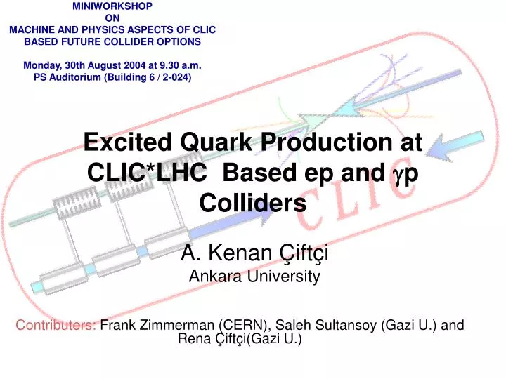 excited quark production at clic lhc based ep and g p colliders n.