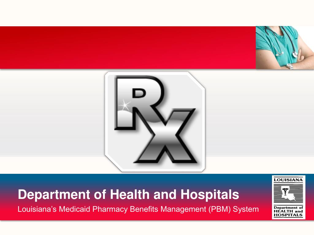 PPT - Louisiana’s Medicaid Pharmacy Benefits Management (PBM) System PowerPoint Presentation ...