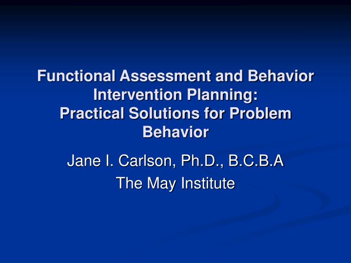 functional assessment and behavior intervention planning practical solutions for problem behavior n.