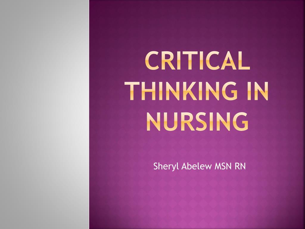 critical thinking in nursing management ppt
