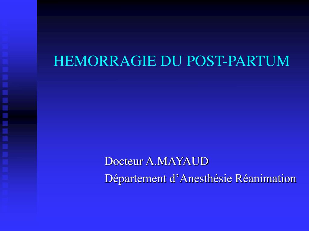 PPT - HEMORRAGIE DU POST-PARTUM PowerPoint Presentation, free download -  ID:758024