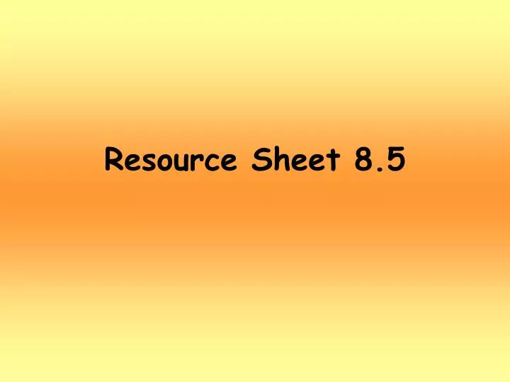 resource sheet 8 5 n.