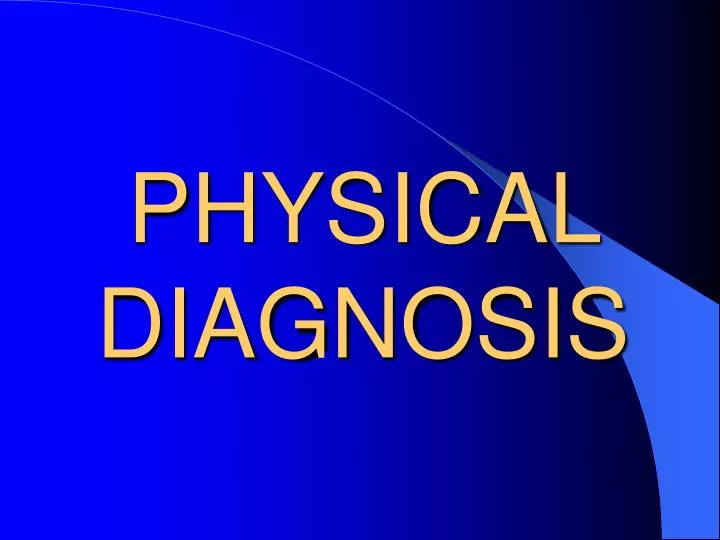 PPT PHYSICAL DIAGNOSIS PowerPoint Presentation, free download ID758839