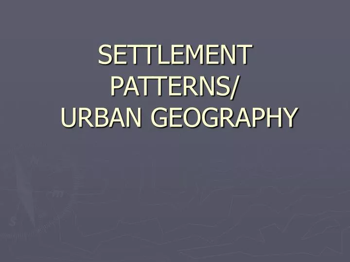 settlement patterns urban geography n.