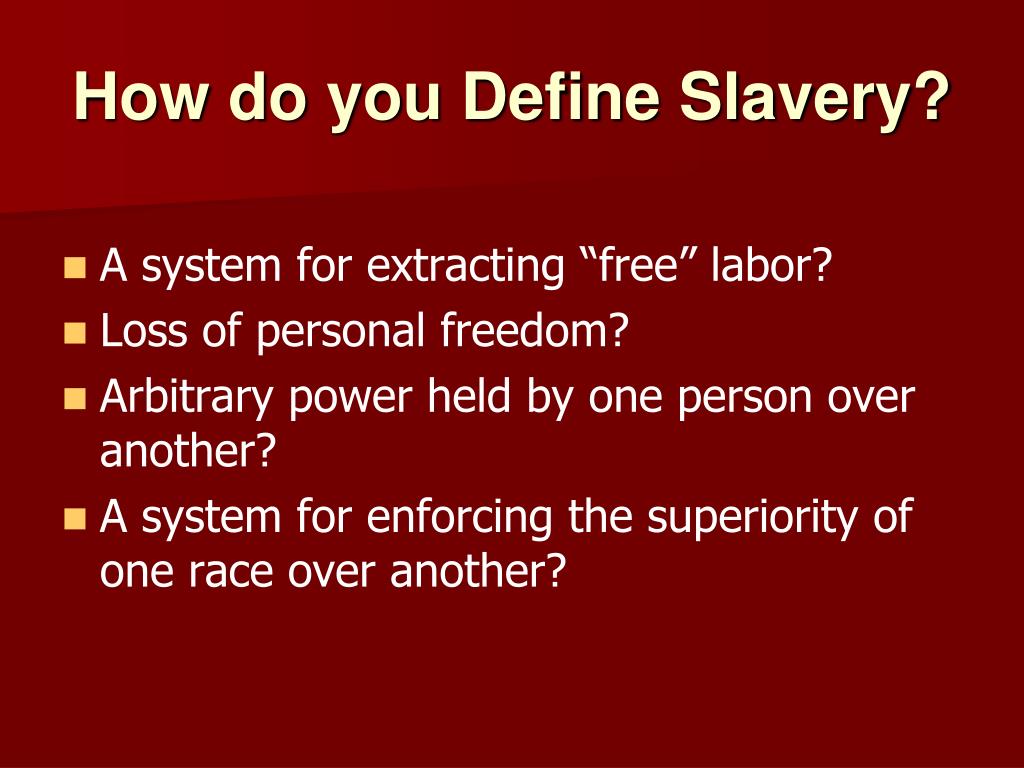 PPT What is SLAVERY? PowerPoint Presentation, free download ID760475