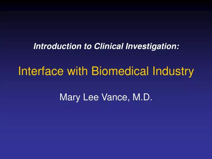 introduction to clinical investigation interface with biomedical industry n.