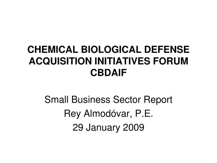 chemical biological defense acquisition initiatives forum cbdaif n.
