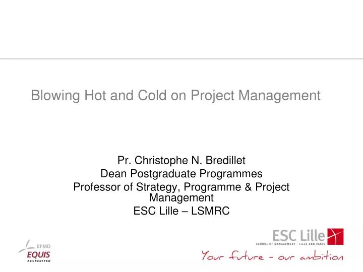blowing hot and cold on project management n.