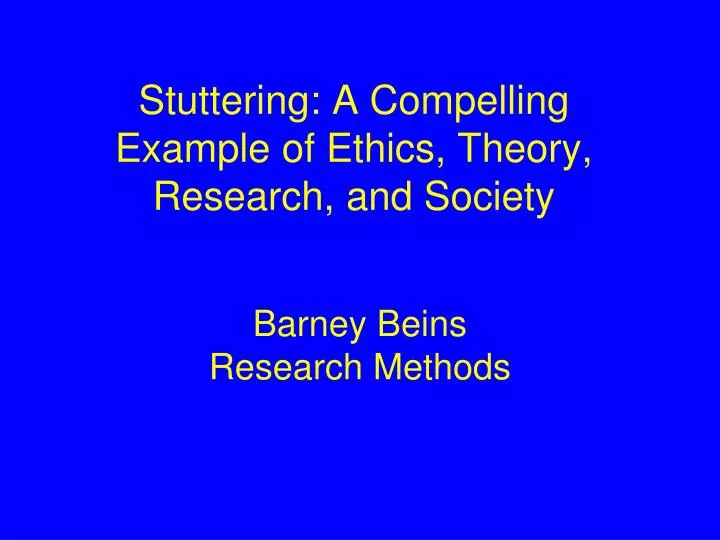 stuttering a compelling example of ethics theory research and society n.