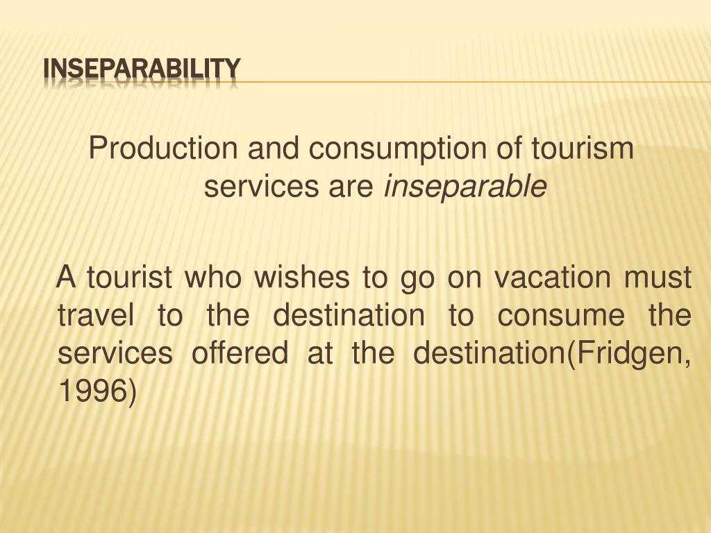 inseparable products in tourism examples