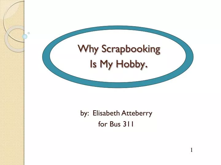 why scrapbooking is my hobby n.