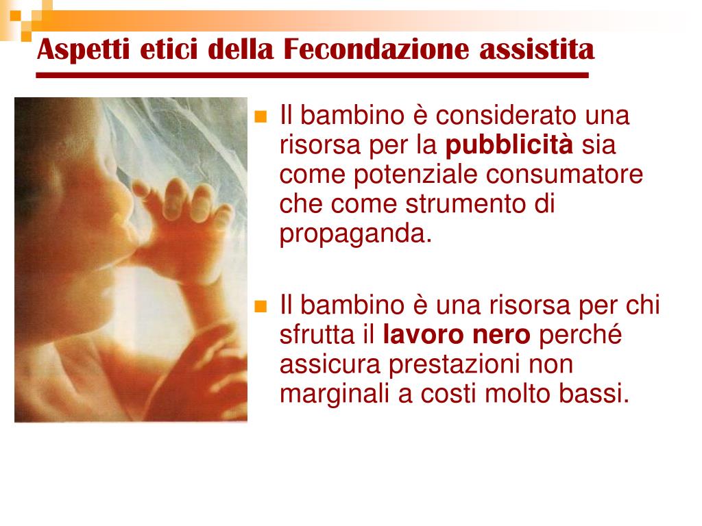 Fecondazione Assistita Pro E Contro PPT - Aspetti etici della Fecondazione assistita PowerPoint