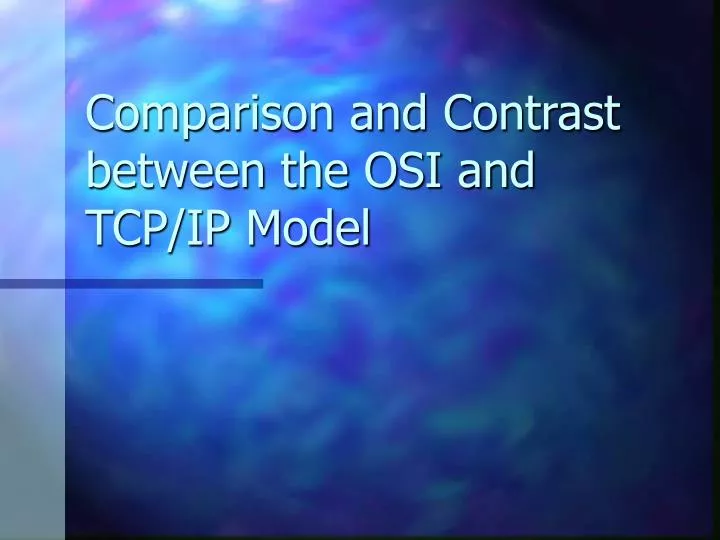 comparison and contrast between the osi and tcp ip model n.
