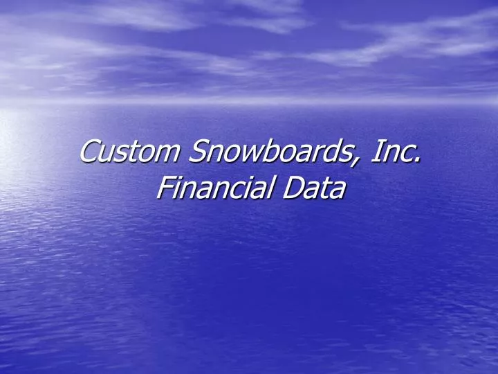custom snowboards inc financial data n.