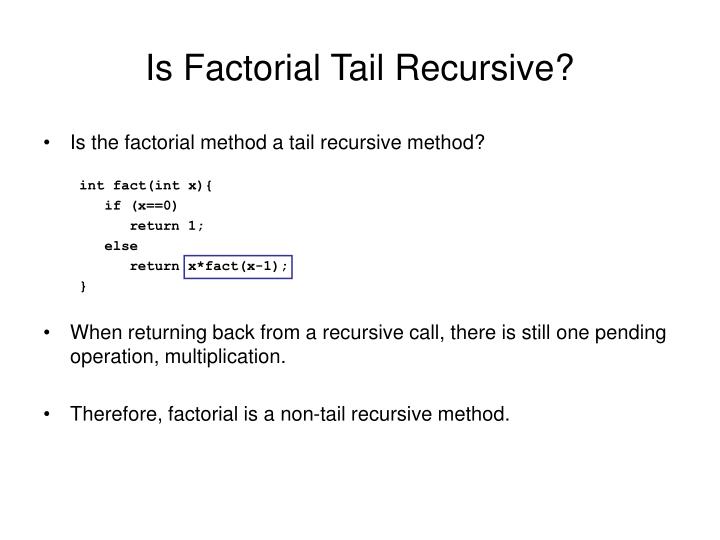 PPT - Tail and Non-tail Recursion PowerPoint Presentation - ID:771389
