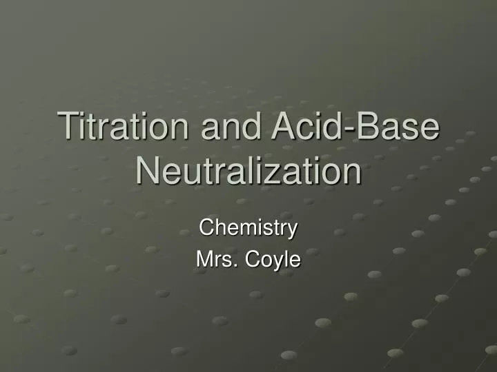 titration and acid base neutralization n.