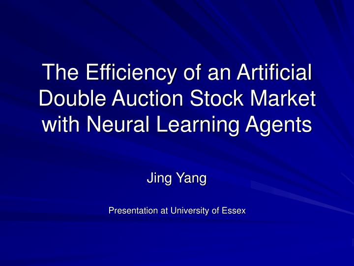 the efficiency of an artificial double auction stock market with neural learning agents n.