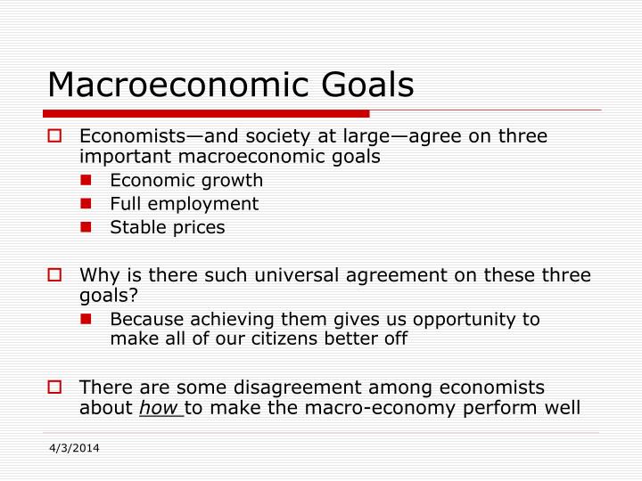 What are the 3 main macroeconomic goals? Leia aqui What are the three main goals of