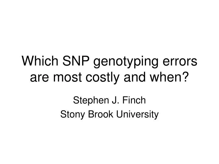 which snp genotyping errors are most costly and when n.
