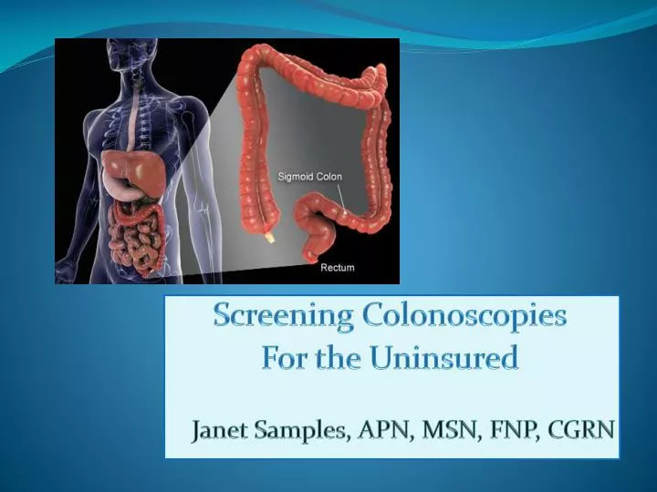 screening colonoscopies for the uninsured janet samples apn msn fnp cgrn n.