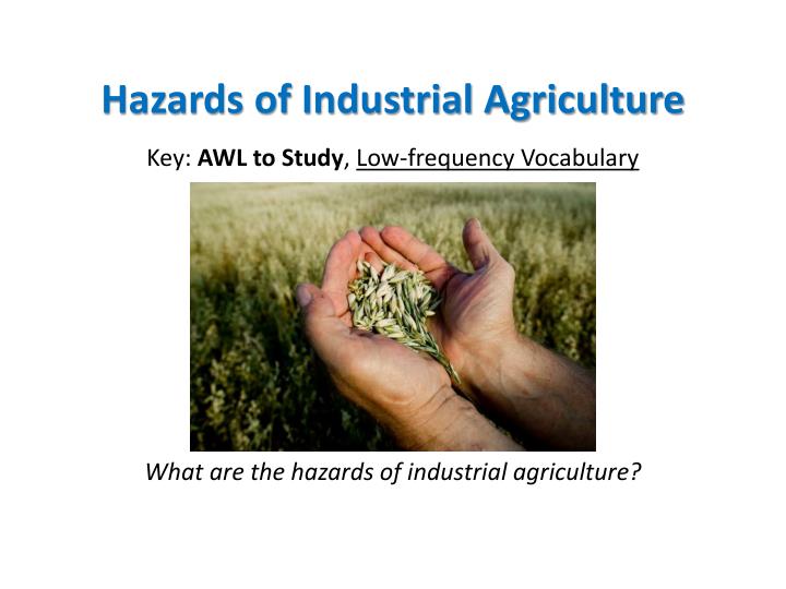 hazards of industrial agriculture n.