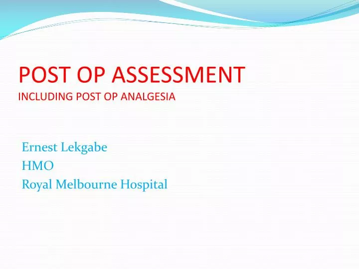 post op assessment including post op analgesia n.