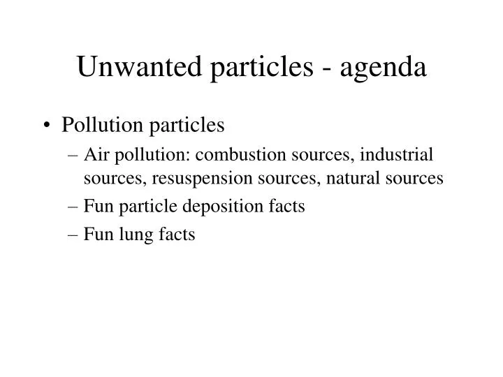unwanted particles agenda n.