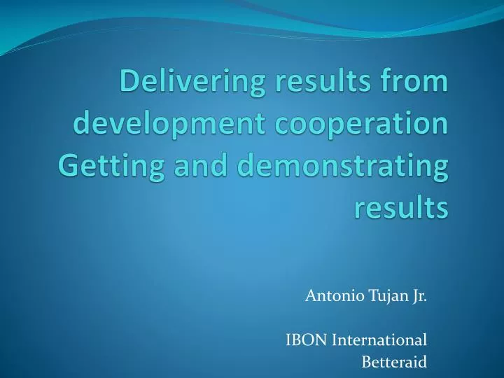 delivering results from development cooperation getting and demonstrating results n.