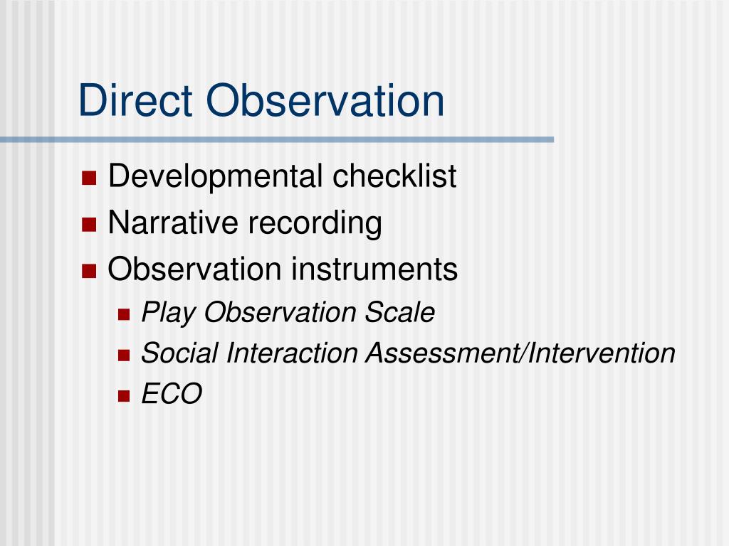 direct observation direct observation