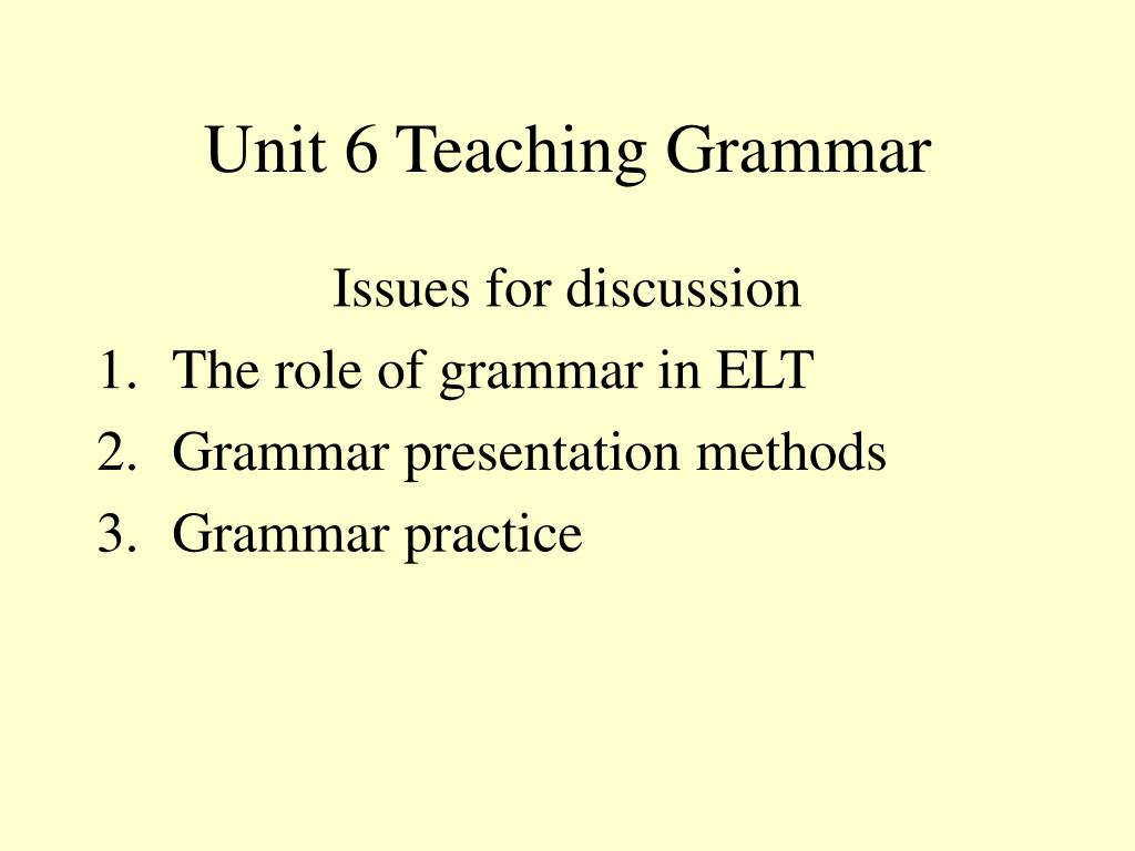PPT - 中学英语教学法 Unit 6 Teaching Grammar PowerPoint Presentation - ID:786561
