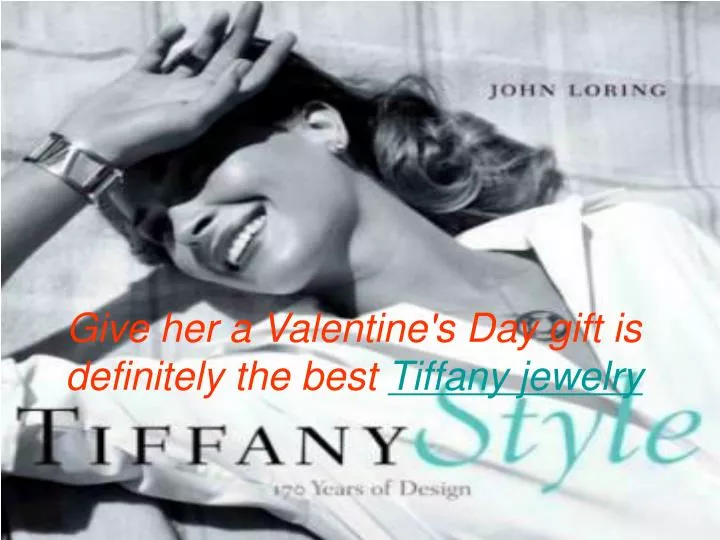 give her a valentine s day gift is definitely the best tiffany jewelry n.